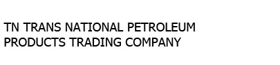 TN TRANS NATIONAL PETROLEUM PRODUCTS TRADING COMPANY